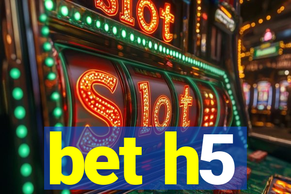 bet h5